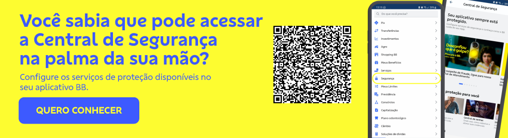 Banner com fundo amarelo. Celulares no canto direito e QRCode no centro. 
Título: Você sabia que poder acessar a Central de Segurança na palma da sua mão?
Configure os serviços de proteção disponíveis no seu aplicativo BB.
Botão: Quero conhecer