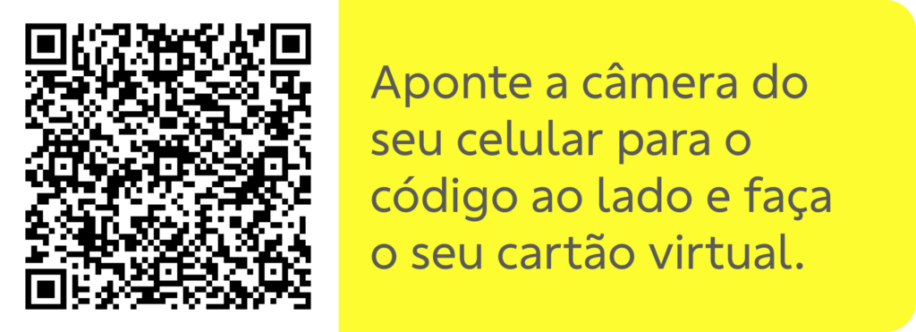 QRCode com texto ao lado: Aponte a câmera do seu celular para o código ao lado e faça o seu cartão virtual.