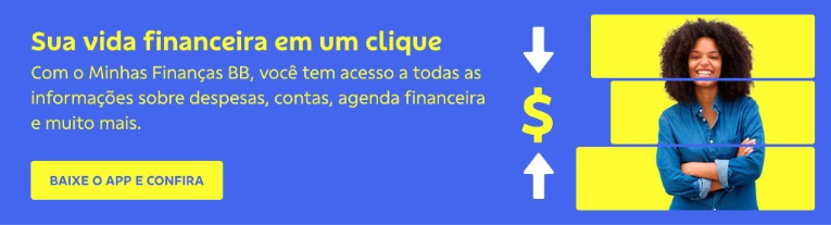 Banner com fundo azul. Na direita imagem de mulher sorrindo. No canto esquerdo texto:
Título: Sua vida financeira em um clique
Com o Minhas Finanças BB, você tem acesso a todas as informações sobre despesas, contas, agenda financeiras e muito mais.
Botão: Baixe o app e confira