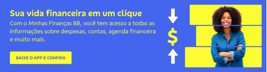 Banner com fundo azul. Na direita imagem de mulher sorrindo. No canto esquerdo texto: Título: Sua vida financeira em um clique Com o Minhas Finanças BB, você tem acesso a todas as informações sobre despesas, contas, agenda financeiras e muito mais. Botão: Baixe o app e confira